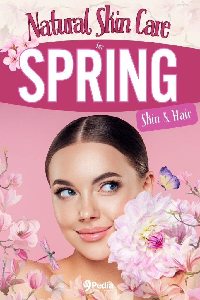 9 Spring Skin Care Recipes - 100% Natural - 9Pedia.com