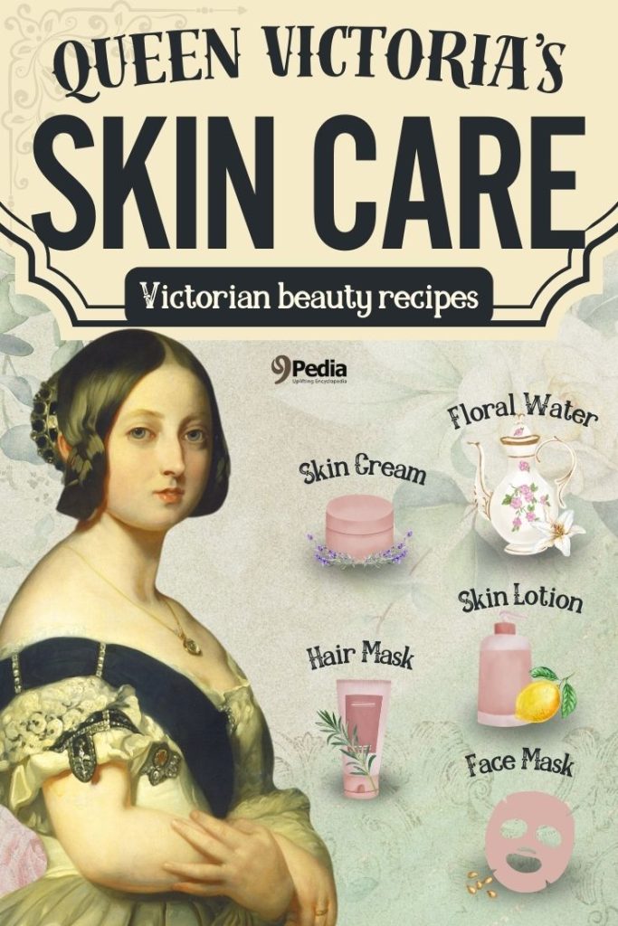 Victorian Beauty Secrets: 5 Natural Skin Care Recipes from Queen Victoria- Natural Skin Care Recipes - 9Pedia.com
