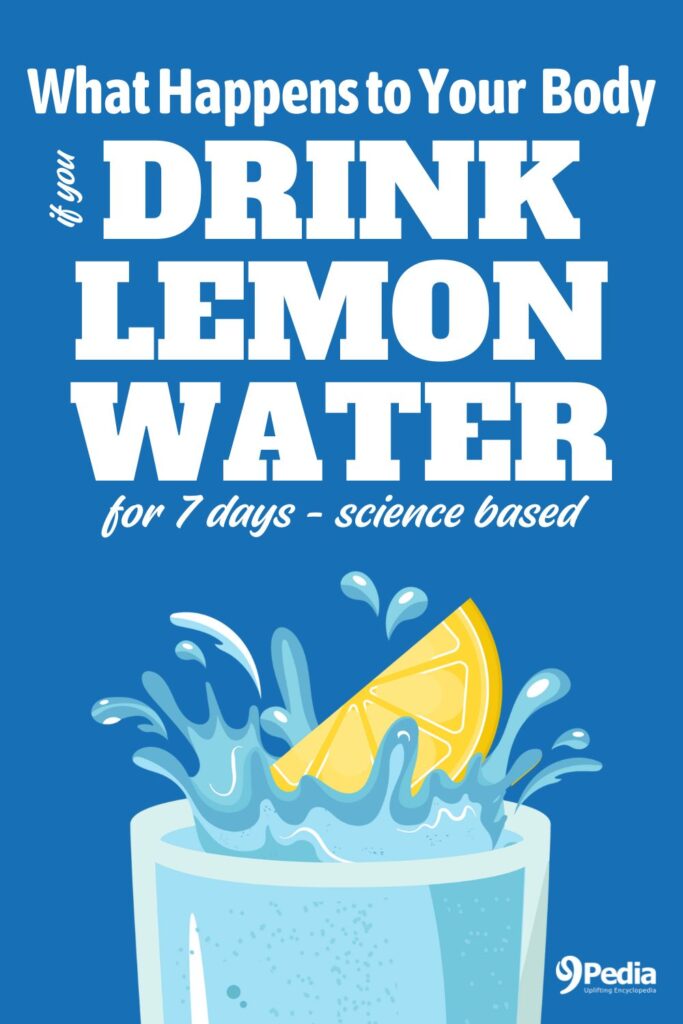 What Happens to Your Body If You Drink Lemon Water for 7 Days - 9Pedia.com